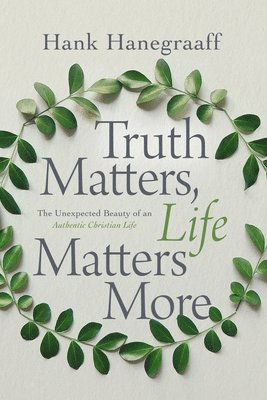 Truth Matters, Life Matters More 1