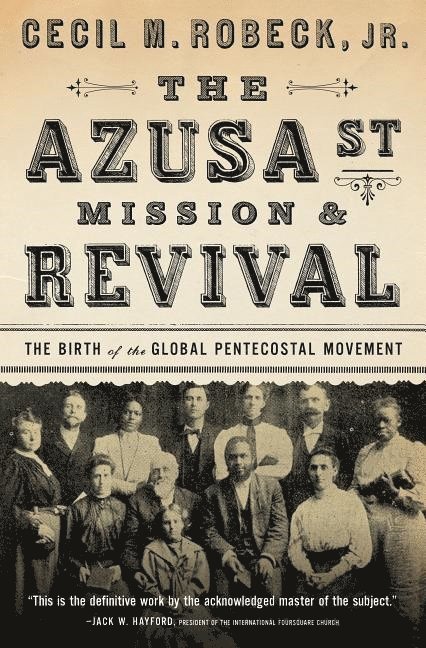 The Azusa Street Mission and   Revival 1