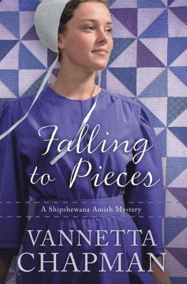 Vannetta Chapman - Falling to Pieces, Häftad