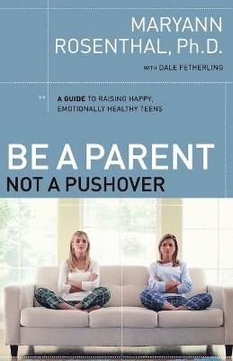 Be a Parent, Not a Pushover 1