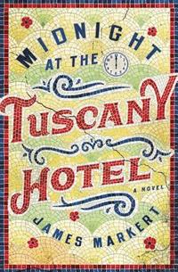 bokomslag Midnight at the Tuscany Hotel