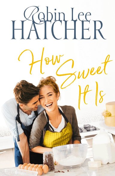 Robin Lee Hatcher - How Sweet It Is, Häftad