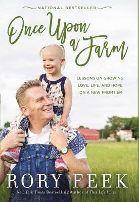 Rory Feek - Once Upon a Farm, Häftad
