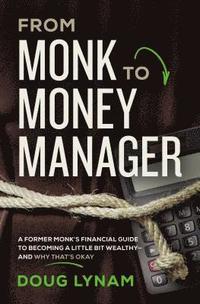 bokomslag From Monk to Money Manager
