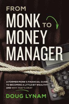 Doug Lynam - From Monk to Money Manager, Häftad