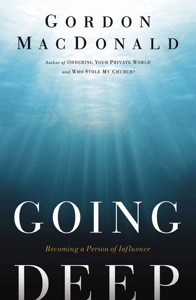 Gordon MacDonald - Going Deep, Häftad