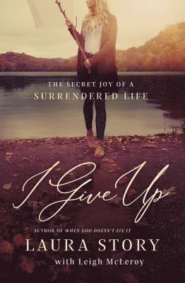 Laura Story - I Give Up, Häftad
