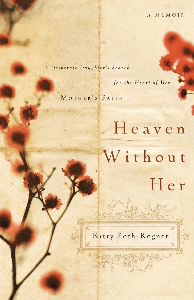 Kitty Foth-Regner - Heaven Without Her, Häftad