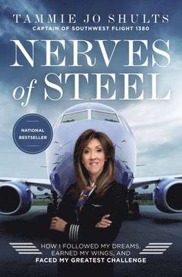 bokomslag Nerves of Steel: How I Followed My Dreams, Earned My Wings, and Faced My Greatest Challenge