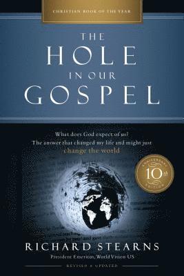 Richard Stearns - Hole in Our Gospel 10th Anniversary Edition, Häftad