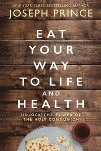 bokomslag Eat Your Way to Life and Health