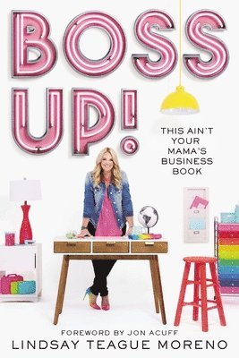 bokomslag Boss Up!: This Ain't Your Mama's Business Book