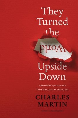 Charles Martin - They Turned the World Upside Down, Häftad