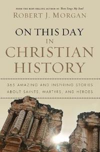 bokomslag On This Day in Christian History