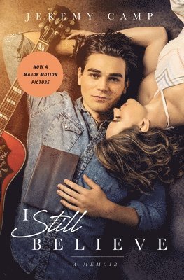 Jeremy Camp - I Still Believe: A Memoir, Häftad