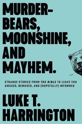 bokomslag Murder-Bears, Moonshine, and Mayhem