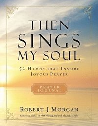 bokomslag Then Sings My Soul Prayer Journal