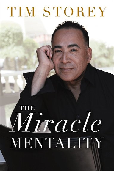 Tim Storey - Miracle Mentality, Inbunden
