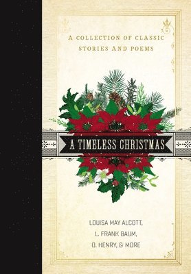 Louisa May Alcott, L. Frank Baum, O. Henry, L Frank Baum - Timeless Christmas, Inbunden