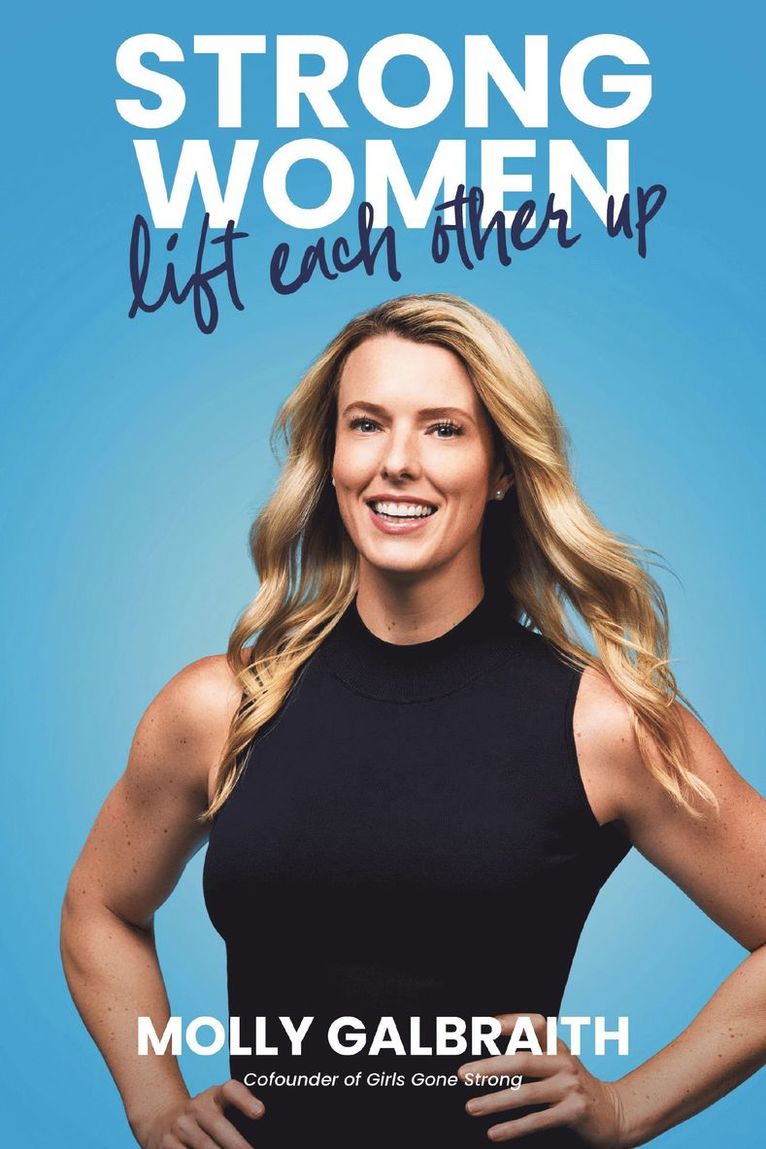 Molly Galbraith - Strong Women Lift Each Other Up, Inbunden