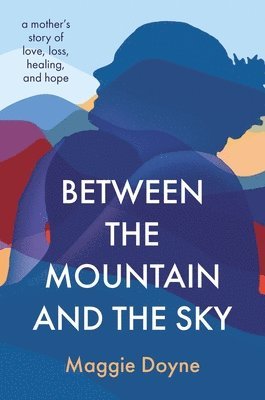bokomslag Between the Mountain and the Sky | Hardcover