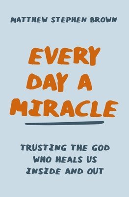 Every Day a Miracle 1