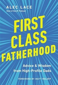 bokomslag First Class Fatherhood