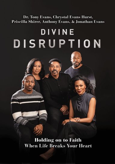 Tony Evans, Chrystal Evans Hurst, Priscilla Shirer, Anthony Evans, Jonathan Evans - Divine Disruption, Inbunden