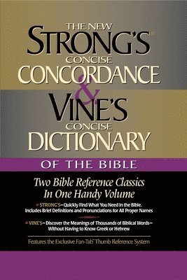 Strong's Concise Concordance and Vine's Concise Dictionary of the Bible 1