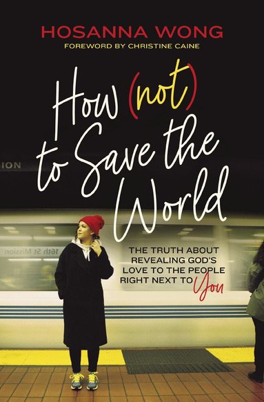 Hosanna Wong - How (Not) to Save the World, Häftad