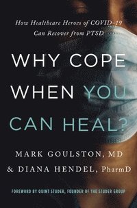 bokomslag Why Cope When You Can Heal?
