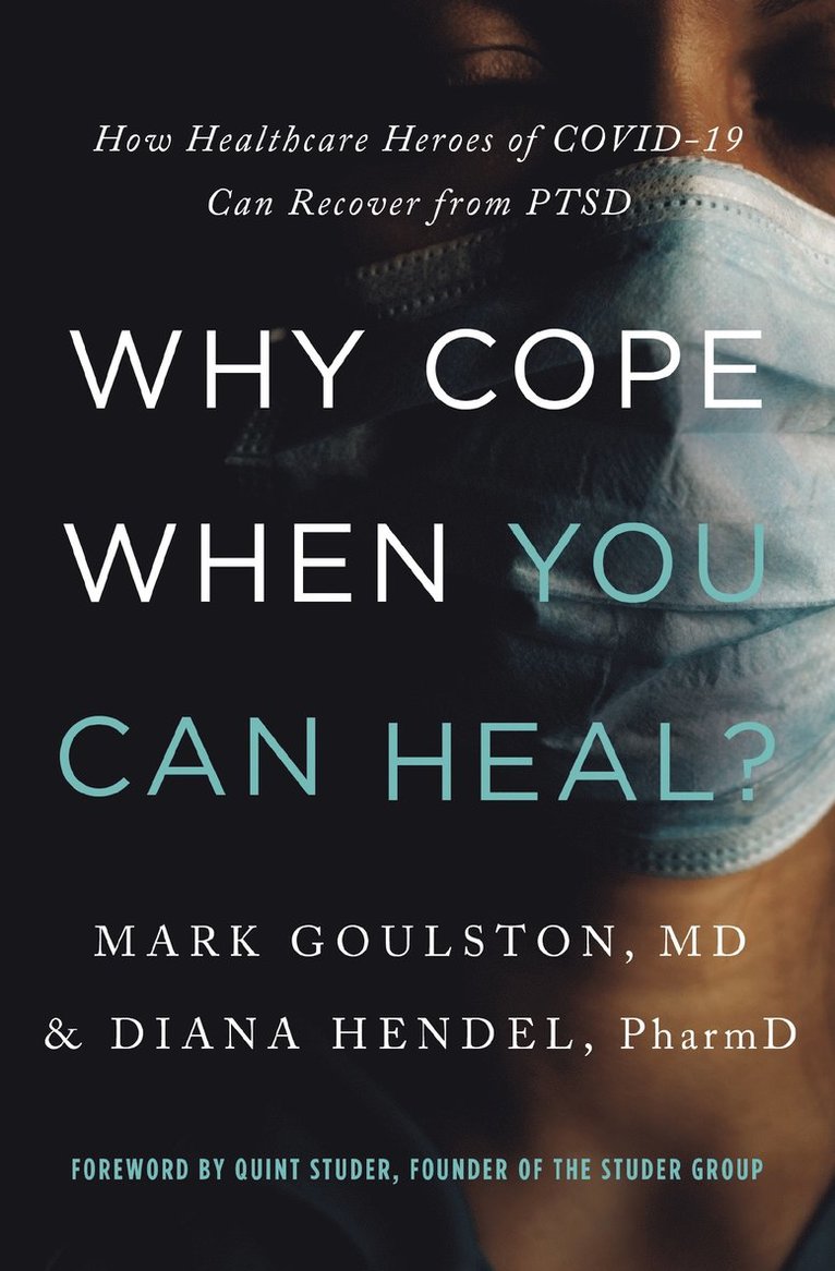 Mark Goulston, Diana Hendel - Why Cope When You Can Heal?, Häftad