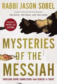 bokomslag Mysteries of the Messiah: Unveiling Divine Connections from Genesis to Today