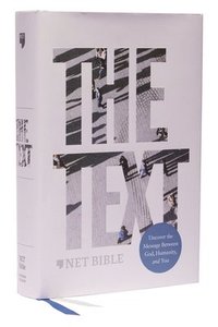 bokomslag The TEXT Bible: Uncover the message between God, humanity, and you (NET, Hardcover, Comfort Print)