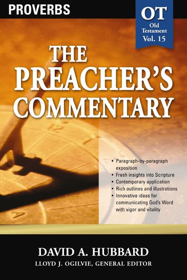 David A. Hubbard - Preacher's Commentary - Vol. 15: Proverbs, Häftad