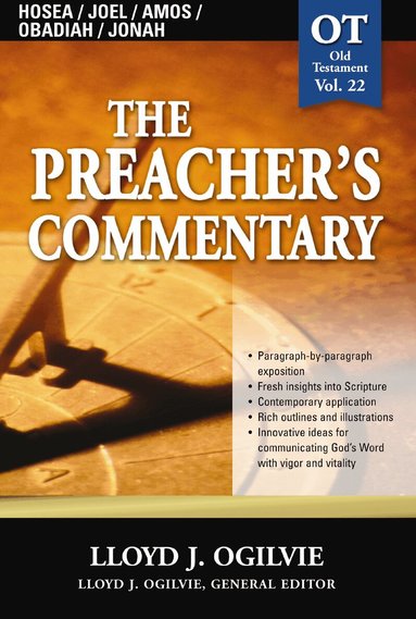 Lloyd J. Ogilvie - Preacher's Commentary - Vol. 22: Hosea / Joel / Amos / Obadiah / Jonah, Häftad