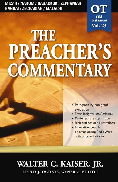 Walter C. Kaiser, Jr. - Preacher's Commentary - Vol. 23: Micah / Nahum / Habakkuk / Zephaniah / Haggai / Zechariah / Malachi, Häftad