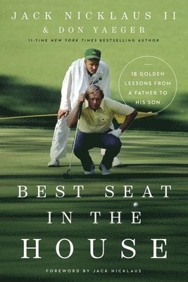 Jack Nicklaus II, Don Yaeger - Best Seat in the House, Inbunden