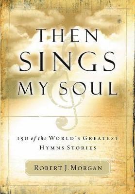 bokomslag Then Sings My Soul | Softcover