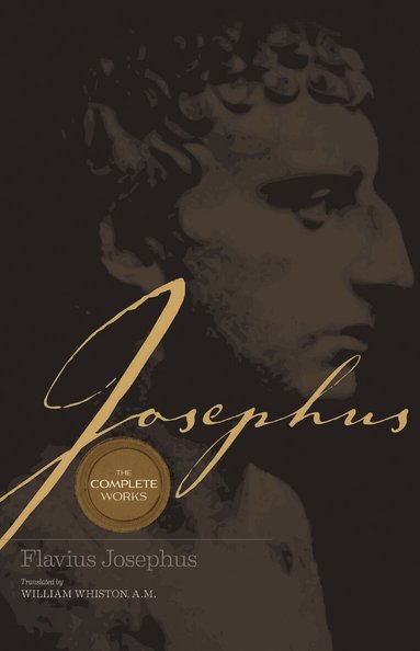 William Whiston - Josephus The Complete Works, Inbunden