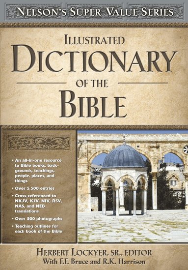 Thomas Nelson, Herbert Lockyer, F. F. Bruce, R. K. Harrison - Illustrated Dictionary of the Bible, Inbunden