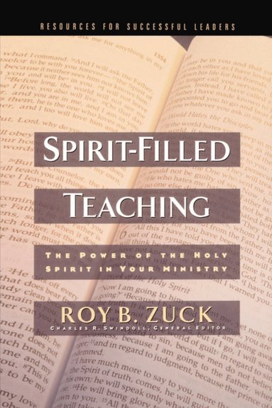 Roy B. Zuck, Charles R. Swindoll - Spirit-Filled Teaching, Häftad