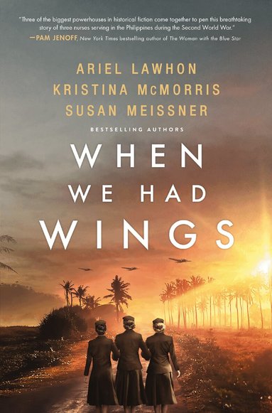 Ariel Lawhon, Kristina McMorris, Susan Meissner - When We Had Wings, Häftad
