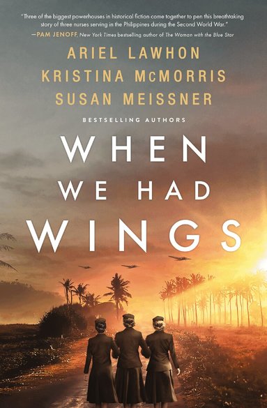 Ariel Lawhon, Kristina McMorris, Susan Meissner - When We Had Wings, Inbunden