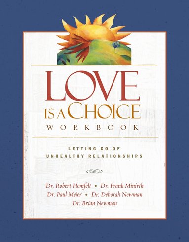 Robert Hemfelt, Frank Minirth, Paul Meier, Brian Newman, Deborah Newman - Love Is a Choice Workbook, Häftad
