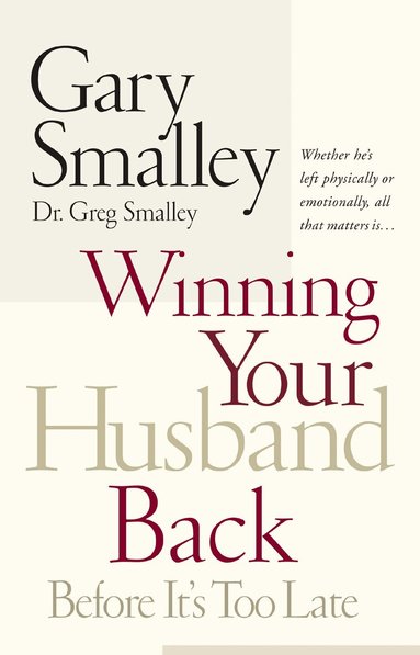 Gary Smalley, Greg Smalley - Winning Your Husband Back Before It's Too Late, Häftad