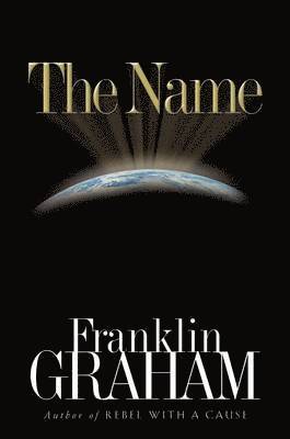 Franklin Graham, Thomas Nelson Publishers - Name, Häftad