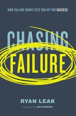 bokomslag Chasing Failure: How Falling Short Sets You Up for Success