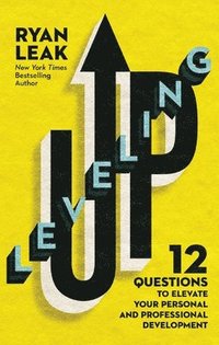 bokomslag Leveling Up: 12 Questions to Elevate Your Personal and Professional Development