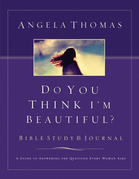 Angela Thomas - Do You Think I'm Beautiful? Bible Study and Journal, Häftad